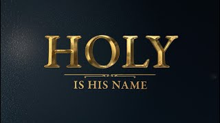 OFFICIAL TRAILER Holy Is His Name [upl. by Yewed195]