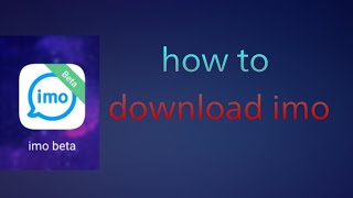 How to Download Imo BetaEasy Download  Best [upl. by Alliuqaj]