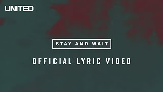 Stay and Wait Lyric Video  Hillsong UNITED [upl. by Bel]