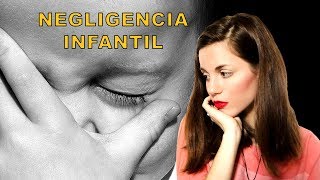 LA NEGLIGENCIA EMOCIONAL en niños [upl. by Ssalguod]