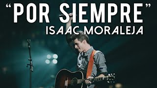 Isaac Moraleja  POR SIEMPRE Forever  Kari Jobe Español LETRA [upl. by Yasmeen]