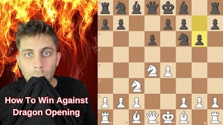 HOW TO CRUSH THE DRAGON CHESS OPENING [upl. by Sissel204]