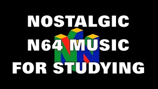 Nostalgic N64 Music for Studying [upl. by Cobb]