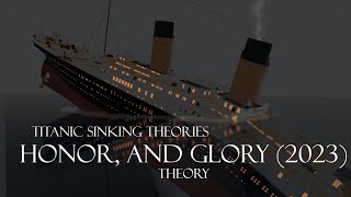 TITANIC  Titanic Sinking Theories  TitanicHG 2023 Sinking Theory [upl. by Claud]