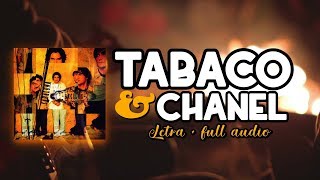 Bacilos  Tabaco y Chanel LETRA  FULL AUDIO [upl. by Dlorag]