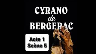 A1S5 Cyrano de Bergerac Edmond Rostand Acte 1 Scène 5 lecture et résumé livre audio [upl. by Rubetta]