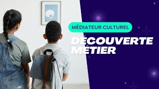 Découverte Métier  Médiateur culturel [upl. by Airtemak807]