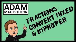 GCSE Fractions Convert between Mixed amp Improper  Adam Maths Tutor [upl. by Glynn]