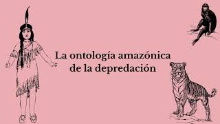 Ontología amerindia perspectivismo y multinaturalismo Viveiros de Castro [upl. by Schlosser]