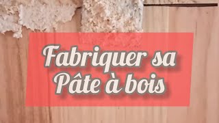 Fabriquer sa Pâte a bois [upl. by Elokyn17]