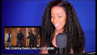 The OJays at Daryls House  I Love Music DayOne Reacts [upl. by Aramac389]