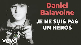 Daniel Balavoine  Je ne suis pas un héros [upl. by Foskett]