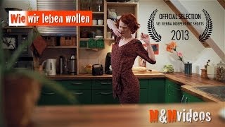 Wie wir leben wollen Official Selection Vienna Independent Shorts 2013 [upl. by Cima781]