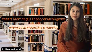 Robert Sternberg’s Theory of Intelligence  Information Processing amp Triarchic  Simple Explanation [upl. by Cchaddie]