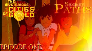 The Mysterious Cities Of Gold Secret Paths  01  Going To China [upl. by Blynn]