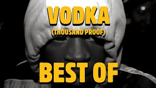 VODKA thousand proof  BEST FREESTYLES [upl. by Markiv]