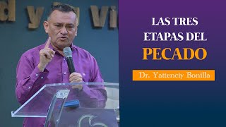 Las tres etapas del pecado  Dr Yattenciy Bonilla [upl. by Aseiram]