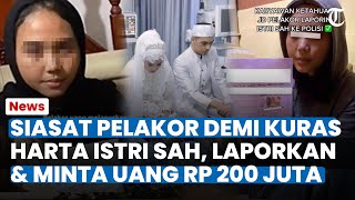 SIASAT LICIK PELAKOR demi Bisa Kuras Harta Istri Sah Nekat Laporkan amp Minta Uang Damai Rp 200 Juta [upl. by Bree]