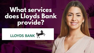 What services does Lloyds Bank provide [upl. by Derry843]