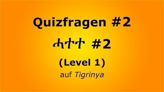 tigrinya deutsch  Quizfragen 2 mit Lösung Level 1 auf Tigrinya [upl. by Reedy46]