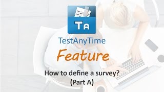 TestAnyTime Feature  How to define a Survey form Part A [upl. by Arratahs]