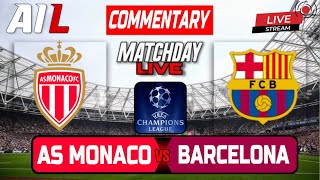 AS MONACO vs BARCELONA Live Stream COMMENTARY UEFA CHAMPIONS LEAGUE Football amp Livescores [upl. by Nylrebma]