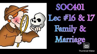 SOC401  Lesson 16 amp 17  The Role of Family and Marriage in Culture [upl. by Heida]