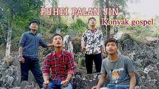 Puhei Palan jinKonyak gospel song [upl. by Gerald]