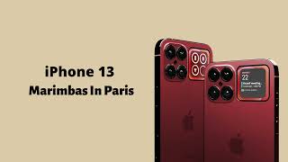 iPhone 13 – Marimbas In Paris ringtone Link download mp3 [upl. by Oninotna]