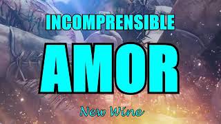 Incomprensible Amor  New Wine letras Suscríbete [upl. by Eloken545]