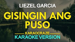 GISINGIN ANG PUSO  Liezel Garcia KARAOKE Version [upl. by Cyna]