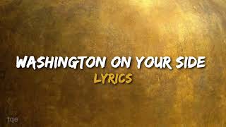 Washington On Your Side Lyrics [upl. by Atlante651]