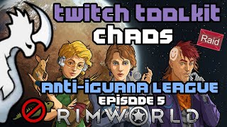 Rimworld Lets Play with Twitchtoolkit  AntiIguana League Episode 5 [upl. by Siradal175]