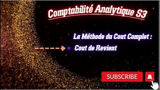 Comptabilité Analytique S3 Partie 8 La méthode du Cout Complet Cout de Revient [upl. by Yllac772]