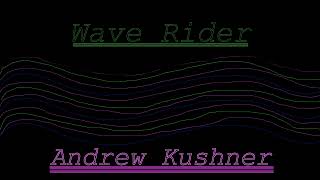 Andrew Kushner  quotWave Riderquot  1st Update [upl. by Anyah]