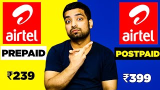 Airtel Prepaid Vs Airtel Postpaid ⚡️ Which Is Best  Plans Benefits Charges Problems  2023 [upl. by Swetiana]