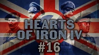 Hearts of Iron IV 16 Nazi Britain  Lets Play [upl. by Kenny519]