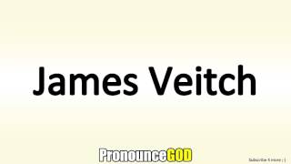 How To Pronounce James Veitch [upl. by Udele]