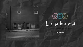 LOWBORN  Alone Official Audio [upl. by Anawek]