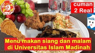 MENU MAKAN SIANG DAN MALAM DI UNIVERSITAS ISLAM MADINAH CUMAN 2 REAL [upl. by Lincoln]