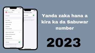 Yanda zaka hana a kira ka da sabuwar number a wayar ka 2023  Iphone [upl. by Allred]