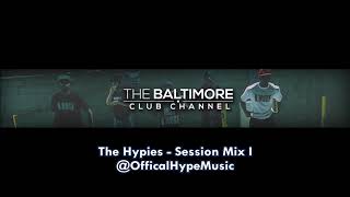 The Hypies  Session Mix 1 Baltimore Club Mix [upl. by Halsey352]