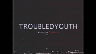 TroubledYouth [upl. by Alleroif]