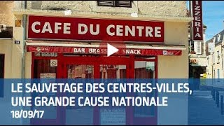 Le sauvetage des centresvilles une grande cause nationale [upl. by Bello]