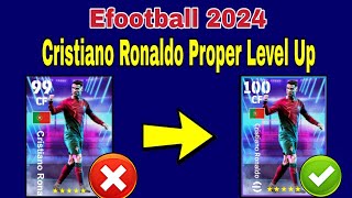 How To Upgrade Cristiano Ronaldo In Efootball  Cristiano Ronaldo Max Level Pes 2024 [upl. by Marsden989]