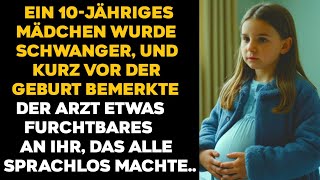 Ein 10jähriges Mädchen wurde schwanger und kurz vor der Geburt bemerkte der Arzt etwas [upl. by Eirised]