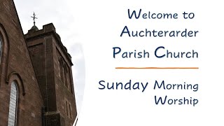 Auchterarder Parish Church Sunday Service 14th July 2024 [upl. by Friedrick694]