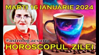 ⭐HOROSCOPUL DE MARTI 16 IANUARIE 2024 cu astrolog Acvaria [upl. by Enilada385]