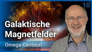 Harald Lesch Galaktische Magnetfelder • Omega Centauri 10  Vortrag 2023 [upl. by Marcell290]