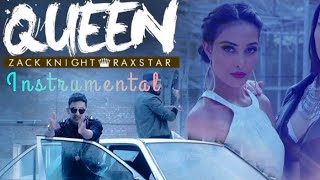 Queen INSTRUMENTAL  Zack Knight amp Raxstar [upl. by Ahsyen]